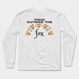 Think Outside the Fox Long Sleeve T-Shirt